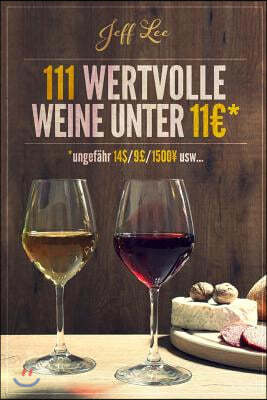 111 wertvolle Weine unter 11 Euros