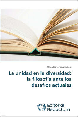 La unidad en la diversidad: la filosofia ante los desafios actuales