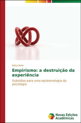 Empirismo: a destruicao da experiencia