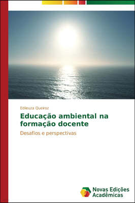 Educacao ambiental na formacao docente