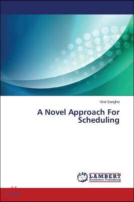 A Novel Approach For Scheduling