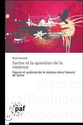 Sartre Et La Question de la Violence