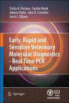 Early, Rapid and Sensitive Veterinary Molecular Diagnostics - Real Time PCR Applications