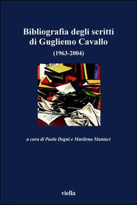Viella Bibliografia Degli Scritti Di Gugliemo Cavallo (1963-2004)