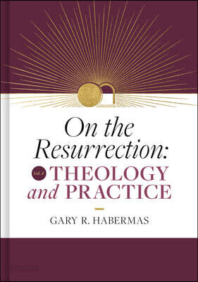 On the Resurrection, Volume 4: Theology and Practice Volume 4