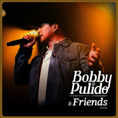 Bobby Pulido — Bobby Pulido & Friends En Vivo 앨범 커버