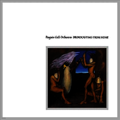 Penguin Cafe Orchestra — Boradcasting From Home (Remastered) 앨범 커버