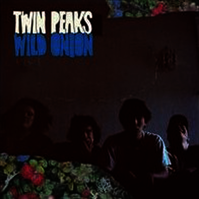 Twin Peaks — Wild Onion 앨범 커버