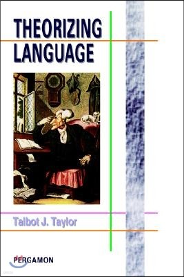 Theorizing Language: Analysis, Normativity, Rhetoric, History