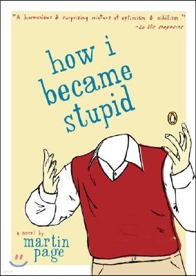 How I Became Stupid