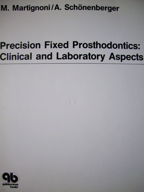 Precision Fixed Prosthodontics : Clinical and Laboratory Aspects (Hardcover)