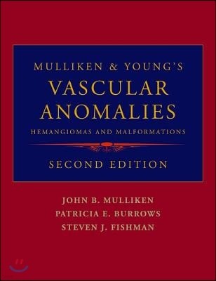 Mulliken & Young's Vascular Anomalies: Hemangiomas and Malformations