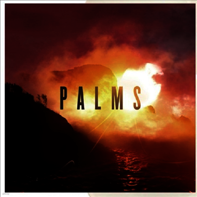 Palms — Palms (Indie Exclusive)(10th Anniv. Edit) 앨범 커버