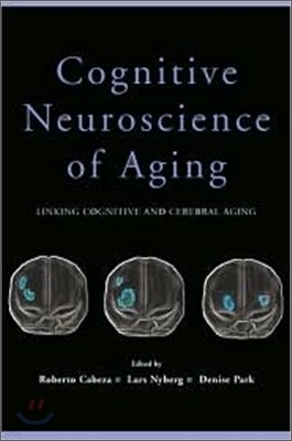 Cognitive Neuroscience of Aging : Linking Cognitive and Cerebral Aging