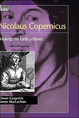 Nicolaus Copernicus: Making the Earth a Planet