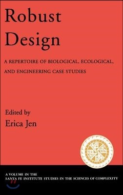 Robust Design: A Repertoire of Biological, Ecological, and Engineering Case Studies