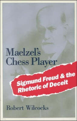 Maelzel's Chess Player: Sigmund Freud and the Rhetoric of Deceit