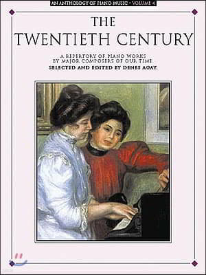 The Twentieth Century: A Repertory of Piano Works by Major Composers of Our Times (Anthology of Piano Music, Vol. 4) Piano Sheet Music Collection Edit