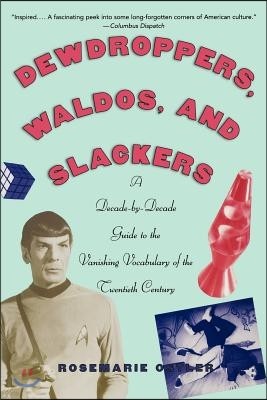 Dewdroppers, Waldos, and Slackers