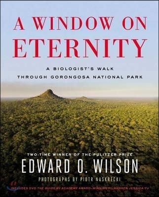 A Window on Eternity: A Biologist's Walk Through Gorongosa National Park [With DVD]