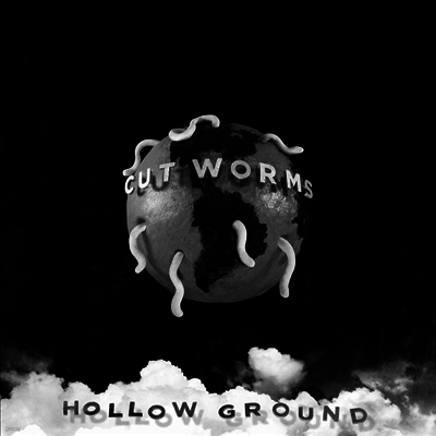Cut Worms — Hollow Ground 앨범 커버