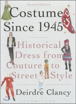 Costume Since 1945: Historical Dress from Couture to Street Style