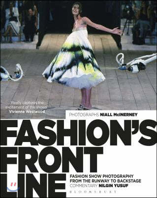 Fashion's Front Line: Fashion Show Photography from the Runway to Backstage