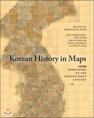 Korean History in Maps: From Prehistory to the Twenty-First Century