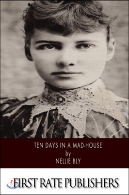 Ten Days in a Mad-House