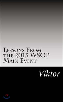 Lessons from the 2013 Wsop Main Event