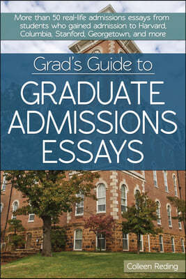 Grad's Guide to Graduate Admissions Essays