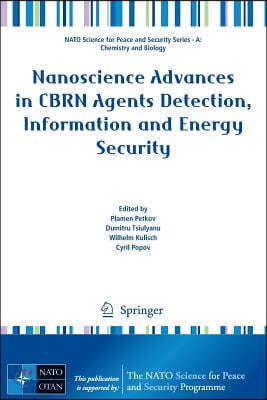 Nanoscience Advances in Cbrn Agents Detection, Information and Energy Security