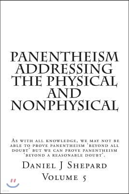 Panentheism Addressing the Physical and nonPhysical