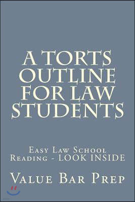 A Torts Outline for Law Students: Easy Law School Reading - Look Inside