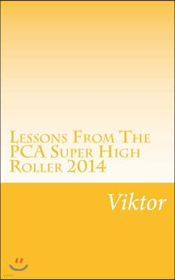 Lessons from the Pca Super High Roller 2014