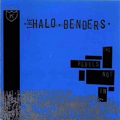 Halo Benders — The Rebels Not In 앨범 커버