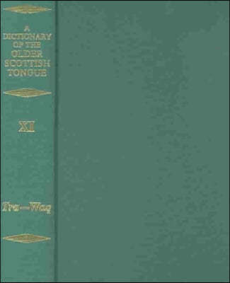 Dictionary of the Older Scottish Tongue from the Twelfth Century to the end of the Seventeenth: Volume 11 (Tra-Waquant)