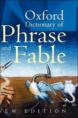 Oxford Dictionary of Phrase and Fable