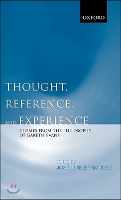 Thought, Reference, and Experience: Themes from the Philosophy of Gareth Evans