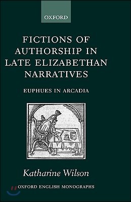 Fictions of Authorship in Late Elizabethan Narratives