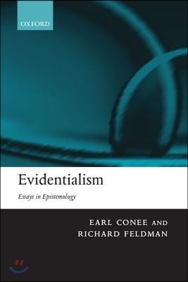 Evidentialism: Essays in Epistemology