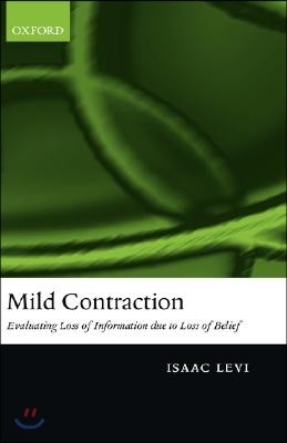 Mild Contraction: Evaluating Loss of Information Due to Loss of Belief