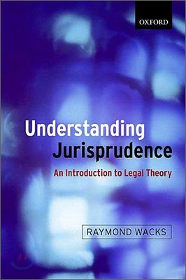 Understanding Jurisprudence : An Introduction to Legal Theory