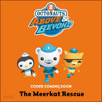 Octonauts Above & Beyond: The Meerkat Rescue