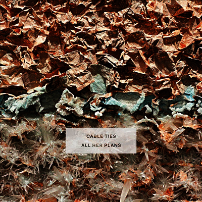 Cable Ties — All Her Plans (Download) 앨범 커버