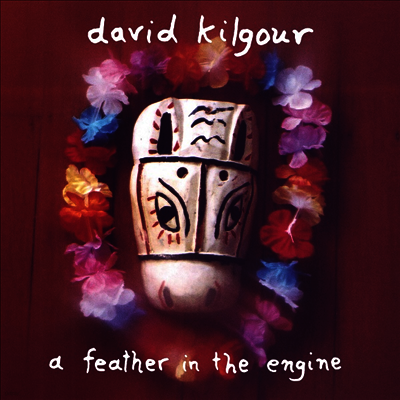 David Kilgour — A Feather In The Engine 앨범 커버