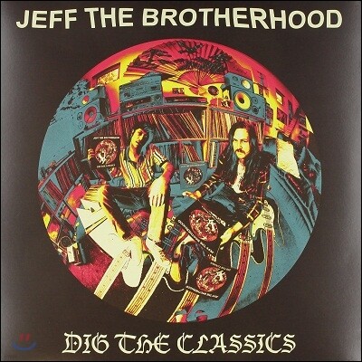 JEFF the Brotherhood — Dig The Classics (Limited Edition) 앨범 커버