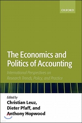 The Economics and Politics of Accounting: International Perspectives on Research Trends, Policy, and Practice