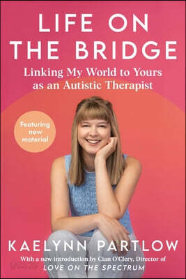 Life on the Bridge: Linking My World to Yours as an Autistic Therapist