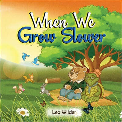 When We Grow Slower: A Willow Hollow Tale